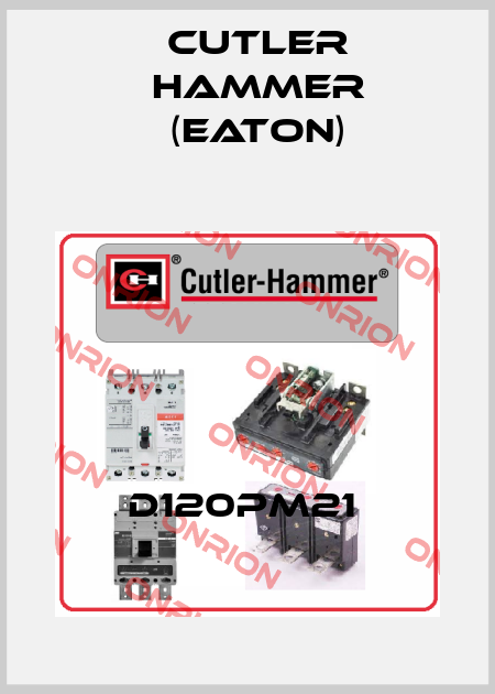 D120PM21  Cutler Hammer (Eaton)
