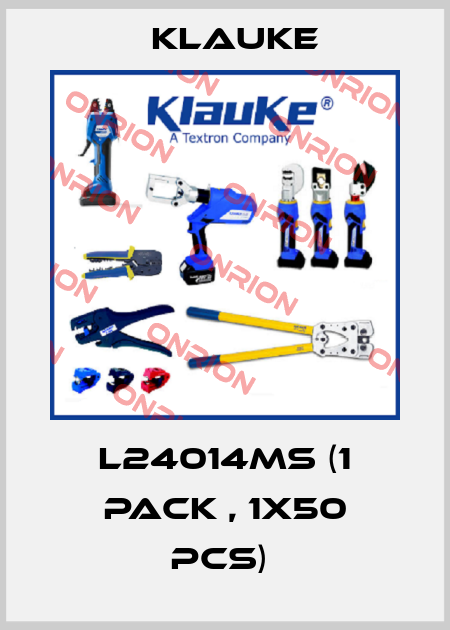 L24014MS (1 pack , 1x50 pcs)  Klauke