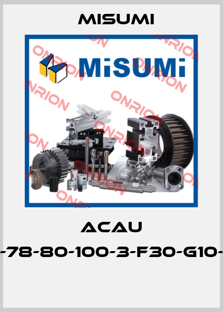 ACAU 4H-78-80-100-3-F30-G10-N4  Misumi