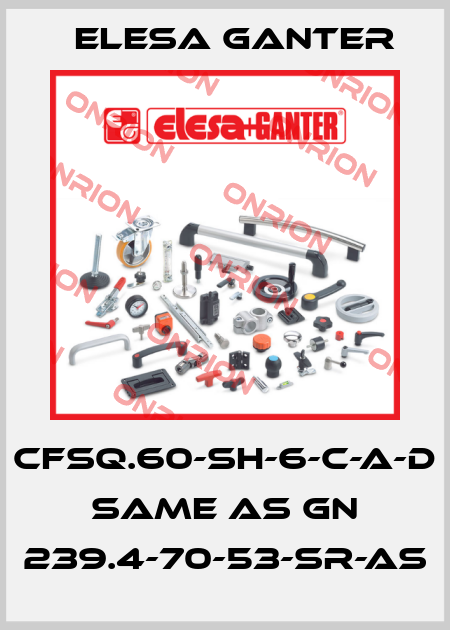 CFSQ.60-SH-6-C-A-D same as GN 239.4-70-53-SR-AS Elesa Ganter