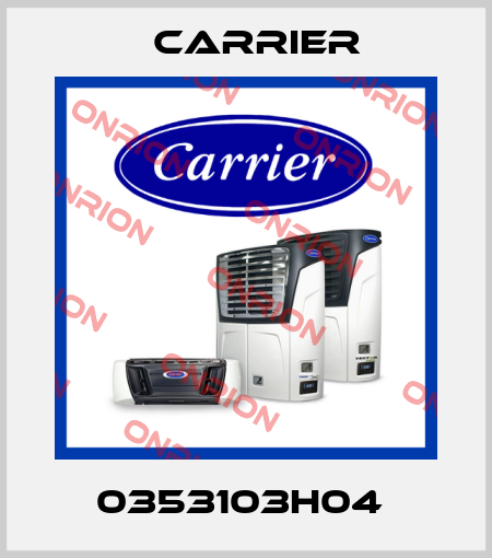 0353103H04  Carrier