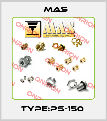 TYPE:PS-150  MAS