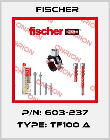 P/N: 603-237 Type: TF100 A  Fischer