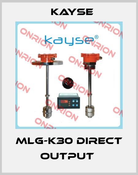 MLG-K30 Direct Output  KAYSE