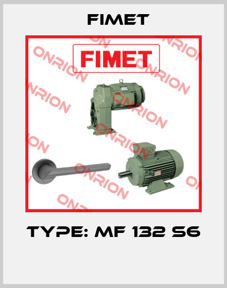 TYPE: MF 132 S6  Fimet