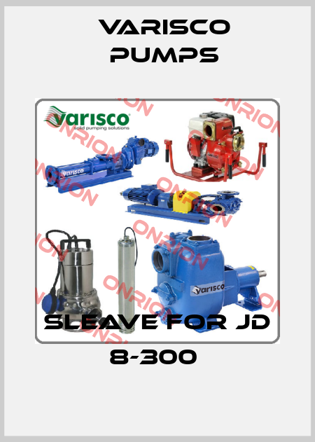 SLEAVE for JD 8-300  Varisco pumps