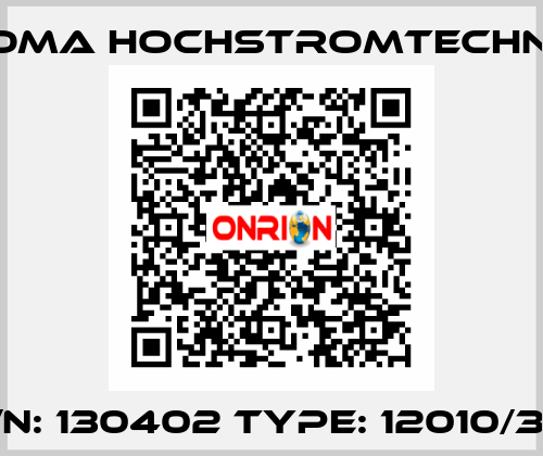 P/N: 130402 Type: 12010/36  HOMA Hochstromtechnik