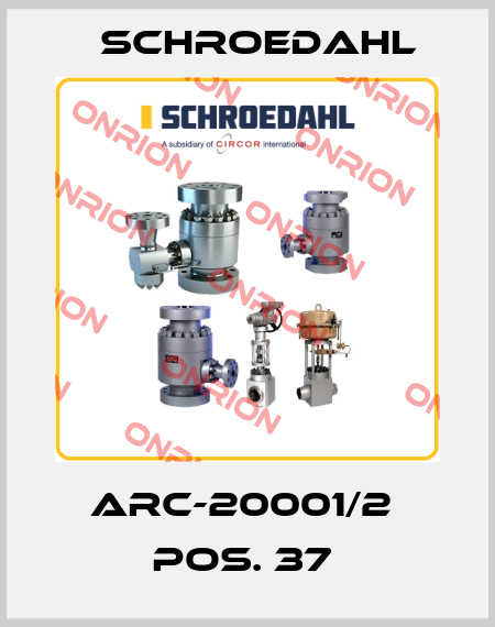 ARC-20001/2  POS. 37  Schroedahl