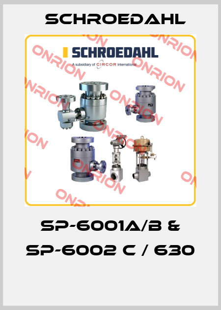  SP-6001A/B & SP-6002 C / 630  Schroedahl