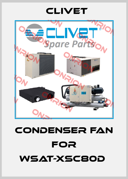Condenser Fan For WSAT-XSC80D  Clivet