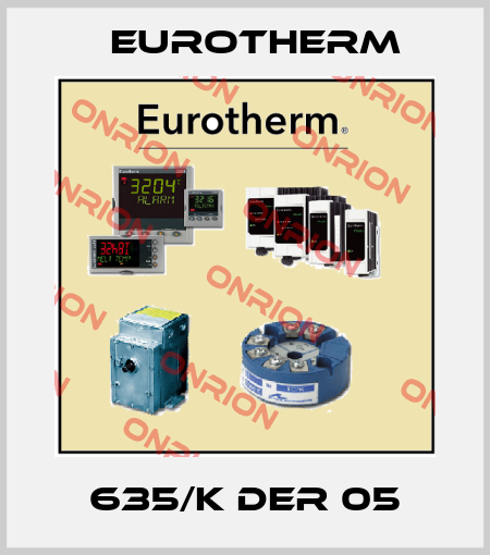 635/K DER 05 Eurotherm