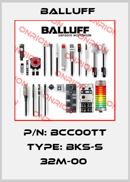 P/N: BCC00TT Type: BKS-S 32M-00  Balluff