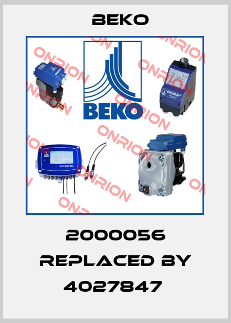 2000056 REPLACED BY 4027847  Beko