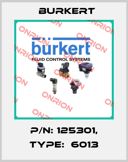 p/n: 125301, Type:  6013 Burkert