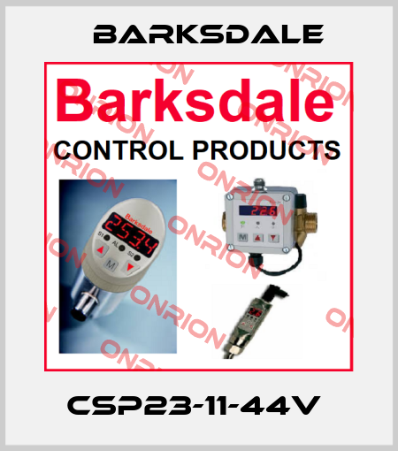 CSP23-11-44V  Barksdale