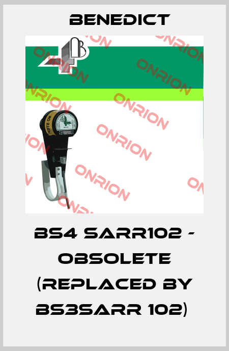BS4 SARR102 - obsolete (replaced by BS3SARR 102)  Benedict