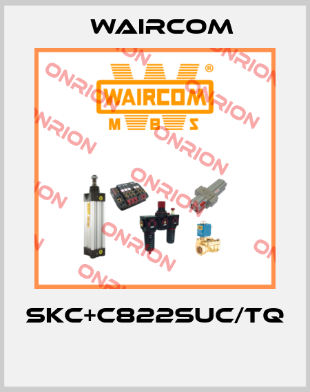 SKC+C822SUC/TQ  Waircom