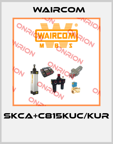 SKCA+C815KUC/KUR  Waircom