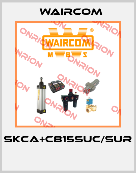SKCA+C815SUC/SUR  Waircom