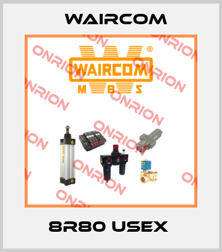 8R80 USEX  Waircom