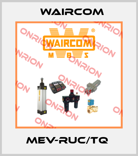 MEV-RUC/TQ  Waircom