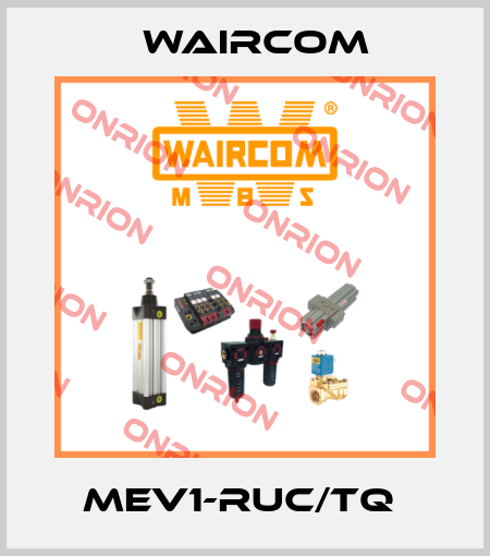 MEV1-RUC/TQ  Waircom