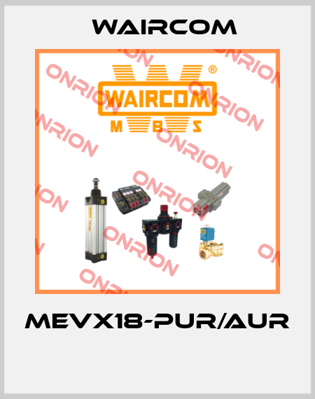 MEVX18-PUR/AUR  Waircom