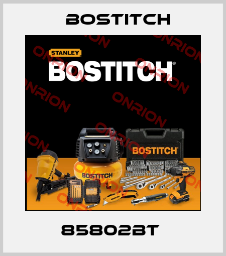 85802BT  Bostitch