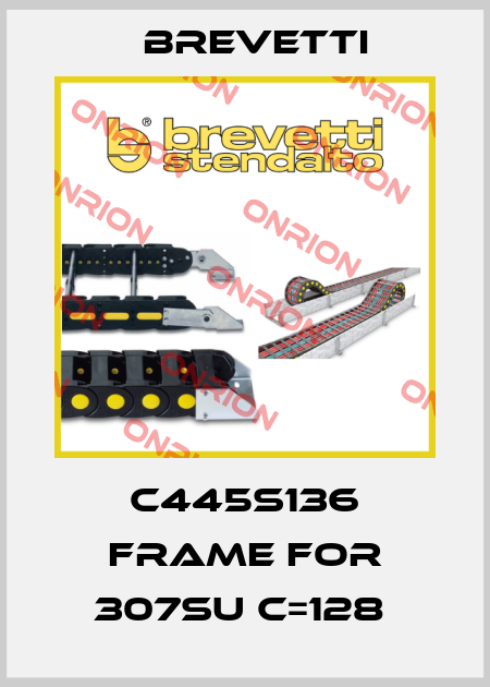 C445S136 frame for 307SU C=128  Brevetti