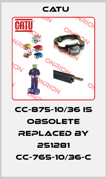 CC-875-10/36 IS OBSOLETE REPLACED BY 251281 CC-765-10/36-C Catu