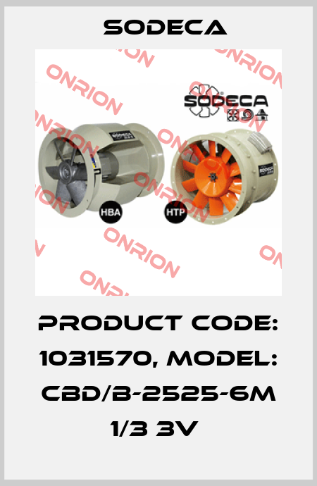 Product Code: 1031570, Model: CBD/B-2525-6M 1/3 3V  Sodeca