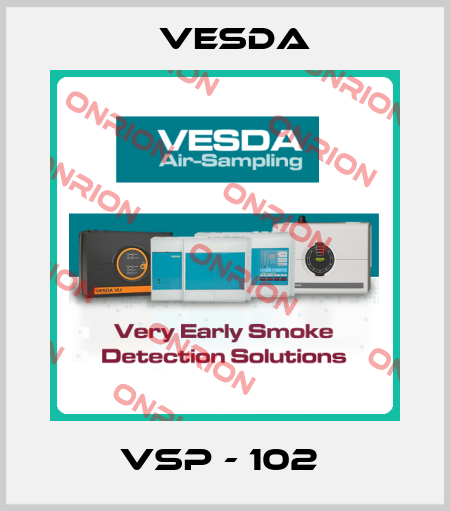 VSP - 102  Vesda