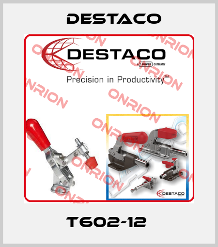 T602-12  Destaco