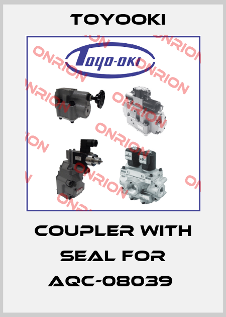 COUPLER WITH SEAL FOR AQC-08039  Toyooki