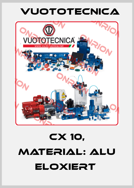 CX 10, MATERIAL: ALU ELOXIERT  Vuototecnica