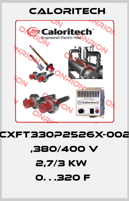 CXFT330P2526X-002 ,380/400 V 2,7/3 KW   0…320 F  Caloritech