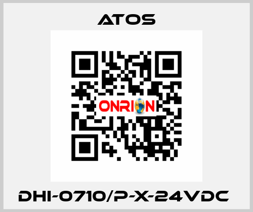DHI-0710/P-X-24VDC  Atos