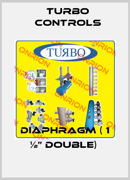 DIAPHRAGM ( 1 ½” DOUBLE)  Turbo Controls