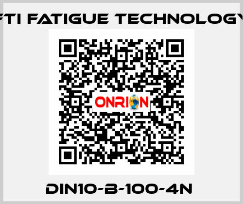 DIN10-B-100-4N  FTI Fatigue Technology