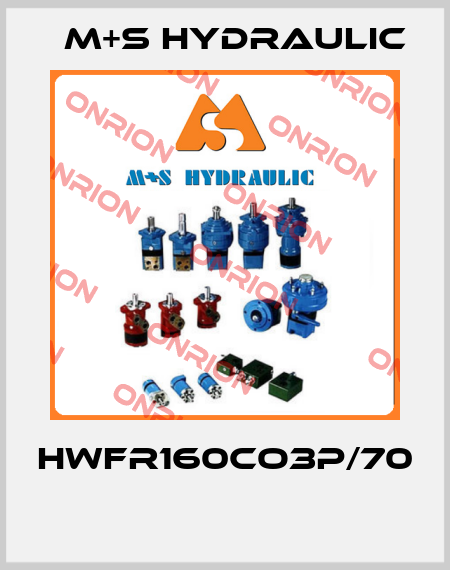 HWFR160CO3P/70  M+S HYDRAULIC
