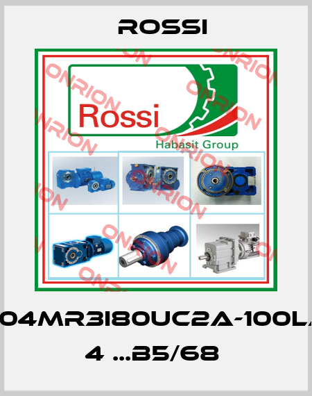 E04MR3I80UC2A-100LA 4 ...B5/68  Rossi