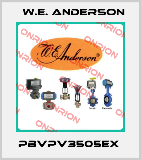 PBVPV3505EX  W.E. ANDERSON