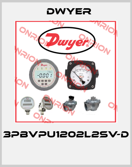 3PBVPU1202L2SV-D  Dwyer