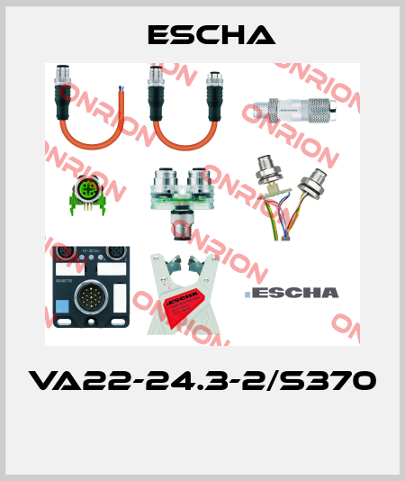 VA22-24.3-2/S370  Escha