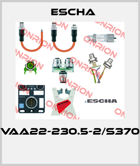 VAA22-230.5-2/S370  Escha