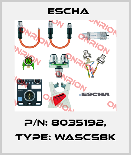 P/N: 8035192, Type: WASCS8K Escha
