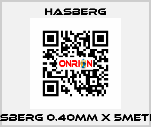 HASBERG 0.40mm X 5meter  Hasberg