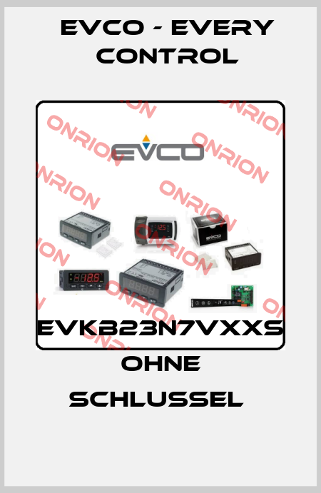 EVKB23N7VXXS OHNE SCHLUSSEL  EVCO - Every Control