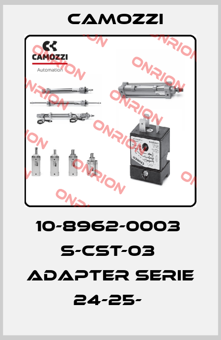 10-8962-0003  S-CST-03  ADAPTER SERIE 24-25-  Camozzi