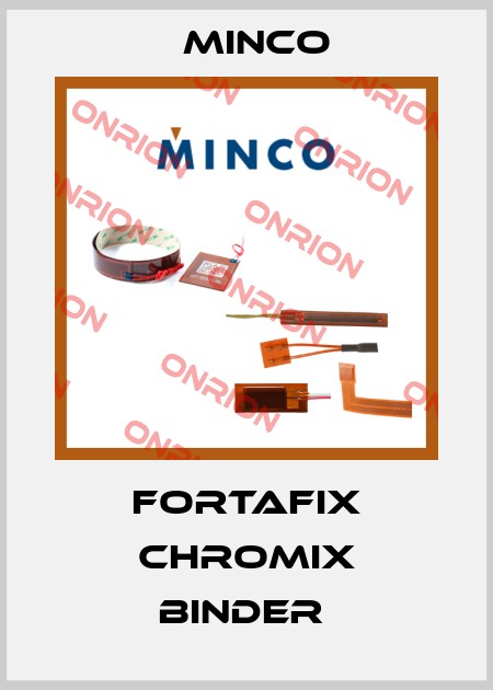 FORTAFIX CHROMIX BINDER  Minco